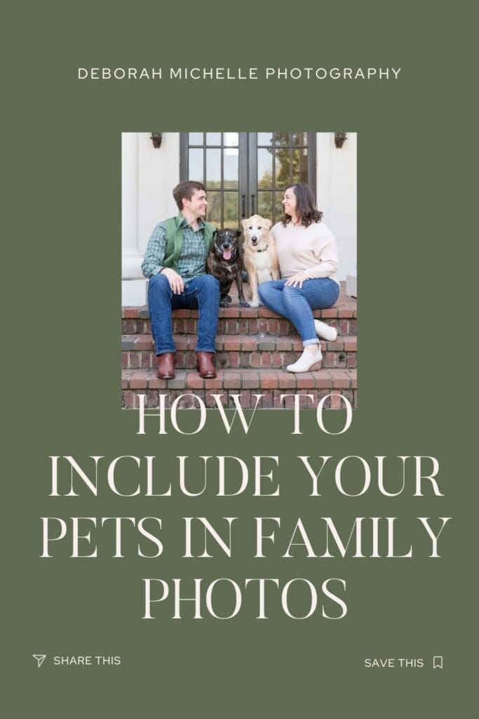 How to Include Your Pets in Family Photos Deborah Michelle Photography
