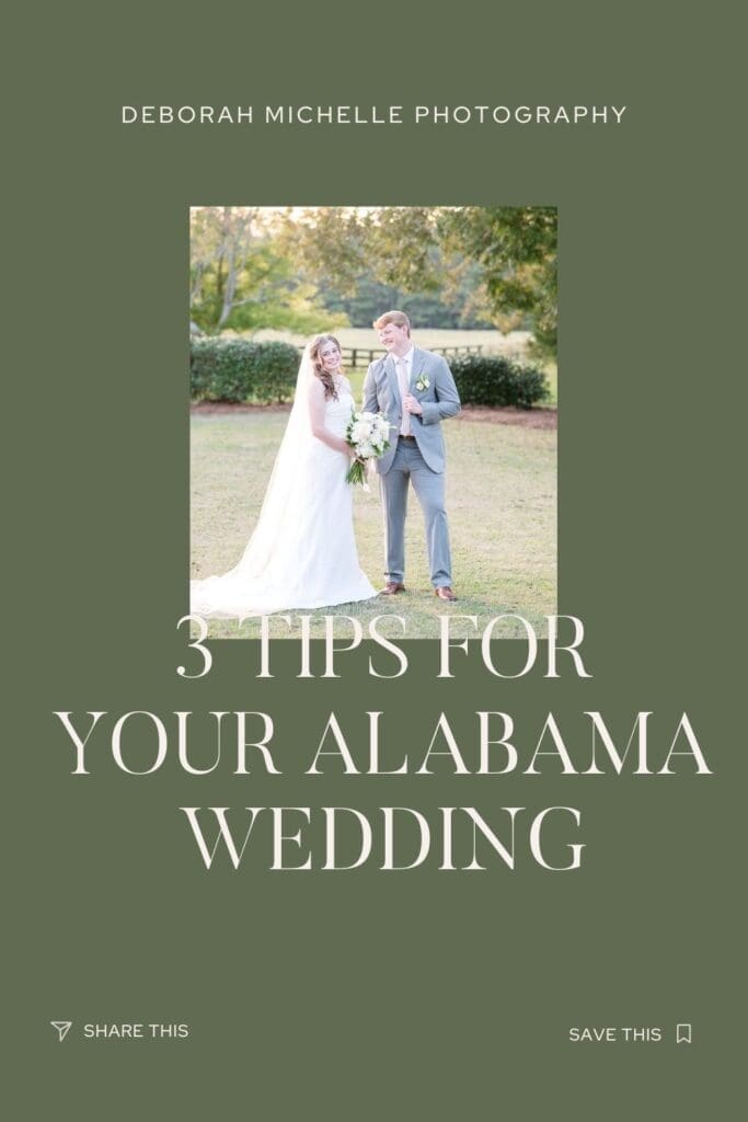 Three Tips for Your Alabama Wedding Deborah Michelle Photography